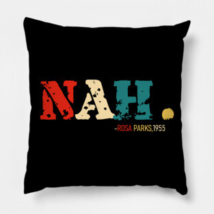 Nah Rosa Parks Quote, Black History, Black Queen, African American Pillow