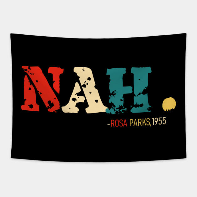 Nah Rosa Parks Quote, Black History, Black Queen, African American Tapestry by UrbanLifeApparel