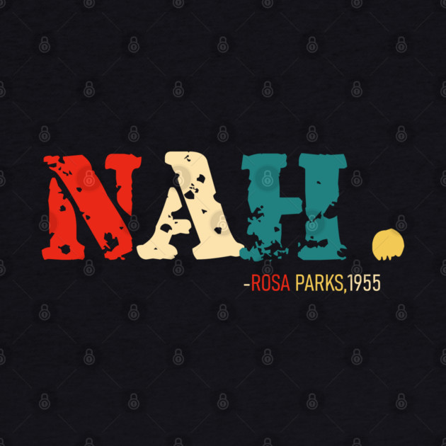 Nah Rosa Parks Quote, Black History, Black Queen, African American by UrbanLifeApparel