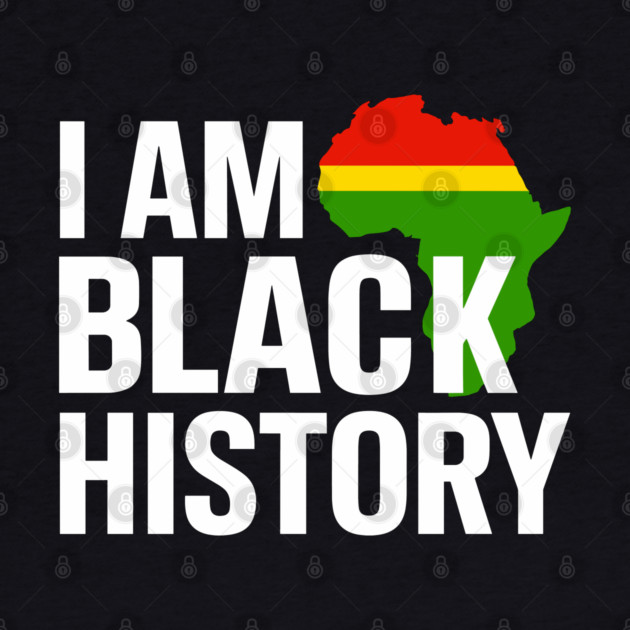I am Black History by UrbanLifeApparel
