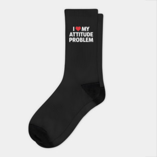 I Love me Attitude Problem Socks