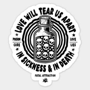 LOVE WILL TEAR US APART Sticker
