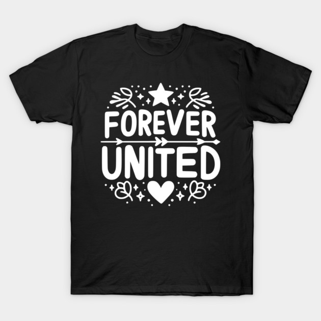 Forever United T-Shirt by Frank Ring