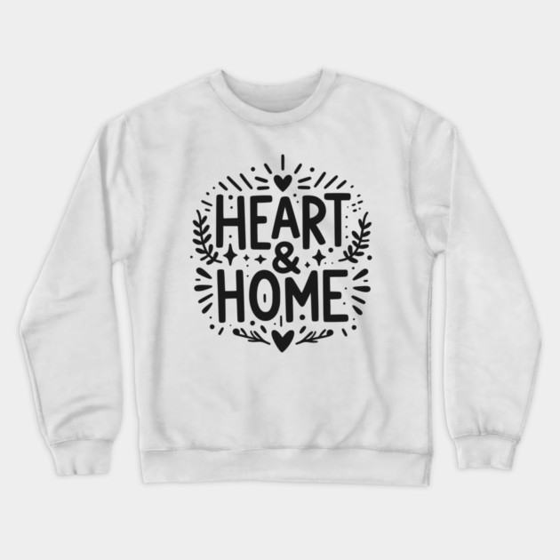 Heart and Home Crewneck Sweatshirt by Frank Ring
