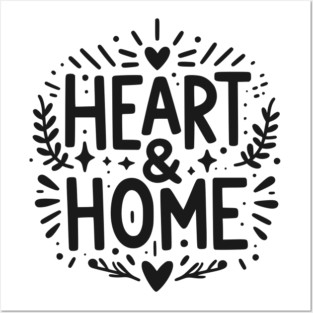 Heart and Home Posters and Art