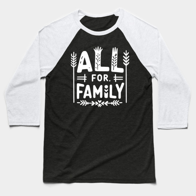 All for Family Baseball T-Shirt by Frank Ring