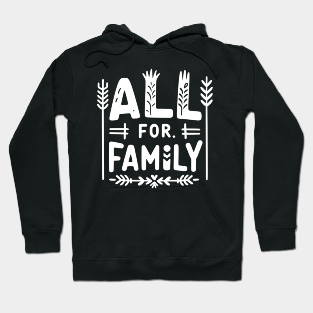 All for Family Hoodie by Frank Ring