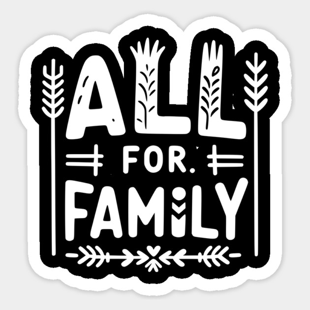 All for Family Sticker by Frank Ring