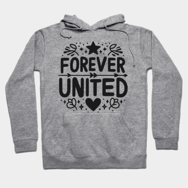 Forever United Hoodie by Frank Ring