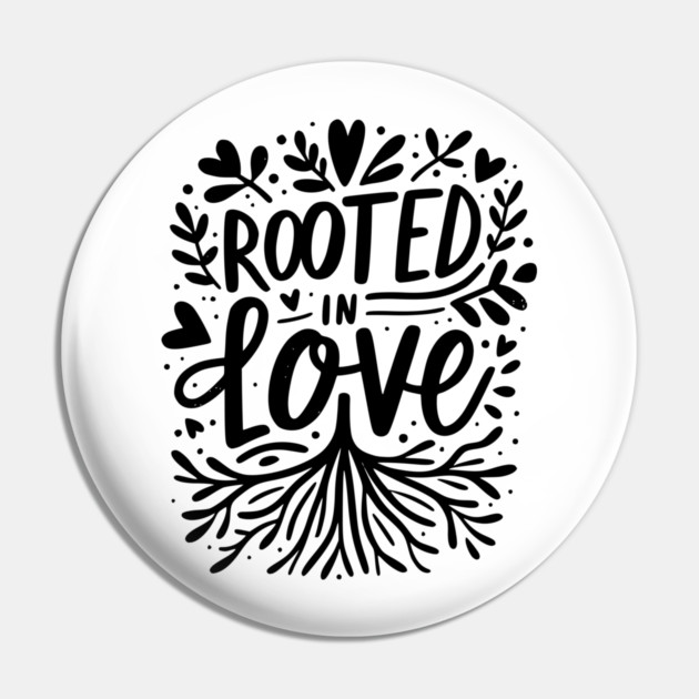 Rooted in Love Pin by Frank Ring