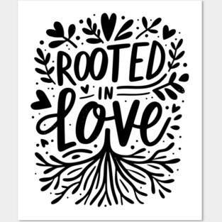 Rooted in Love Posters and Art