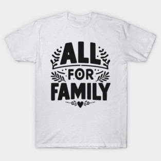 All for Family T-Shirt