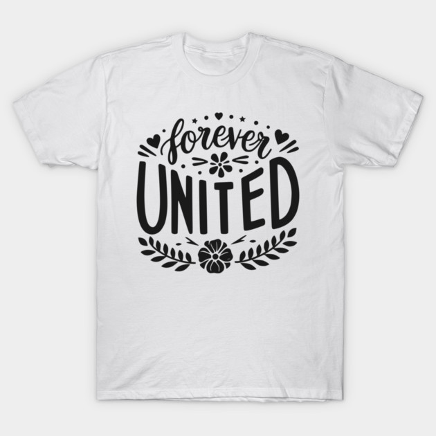 Forever United T-Shirt by Frank Ring