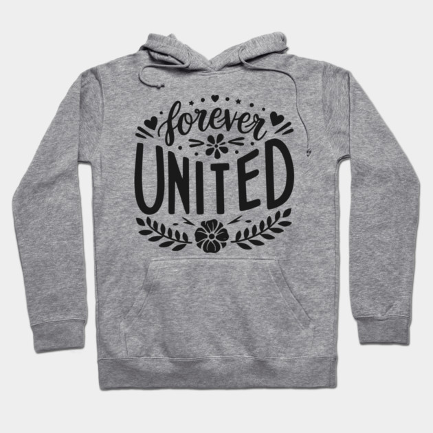 Forever United Hoodie by Frank Ring
