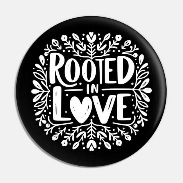 Rooted in Love Pin by Frank Ring