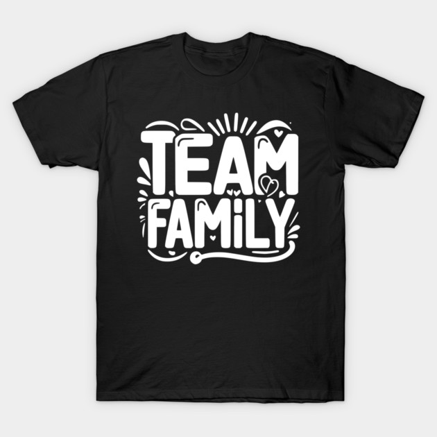 Team Family T-Shirt by Frank Ring