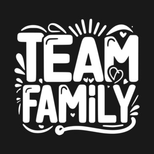 Team Family T-Shirt