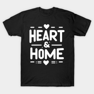 Heart and Home T-Shirt