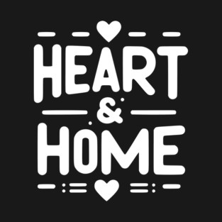 Heart and Home T-Shirt