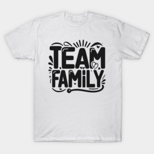 Team Family T-Shirt