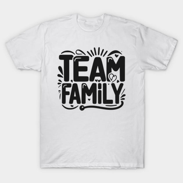 Team Family T-Shirt by Frank Ring
