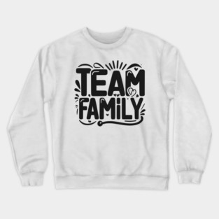 Team Family Crewneck Sweatshirt
