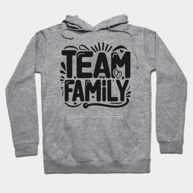 Team Family Hoodie by Frank Ring