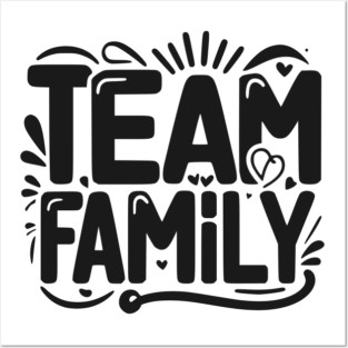 Team Family Posters and Art