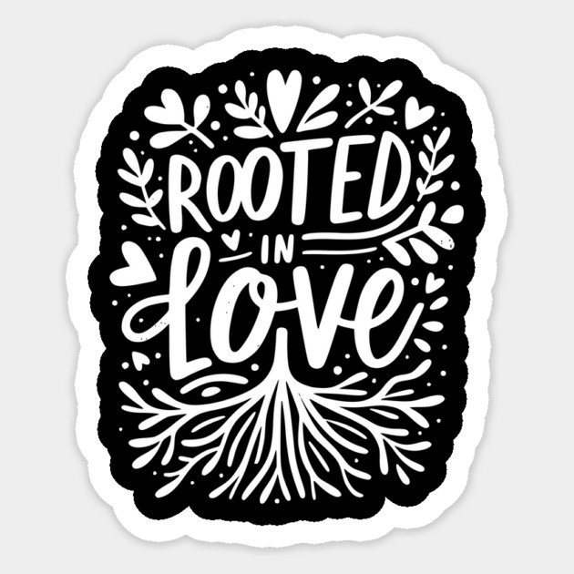 Rooted in Love Sticker by Frank Ring
