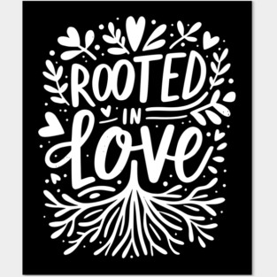 Rooted in Love Posters and Art