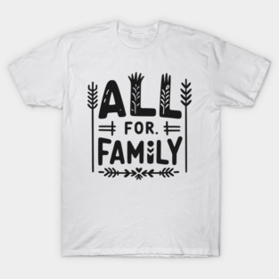 All for Family T-Shirt