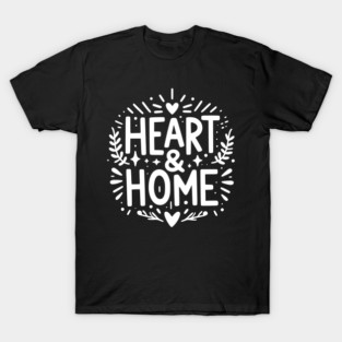 Heart and Home T-Shirt