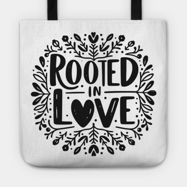 Rooted in Love Tote by Frank Ring