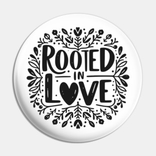Rooted in Love Pin