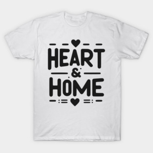 Heart and Home T-Shirt