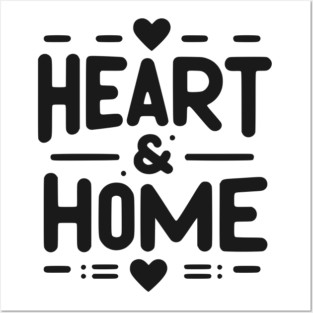 Heart and Home Posters and Art