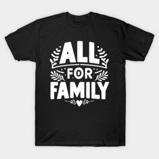 All for Family T-Shirt