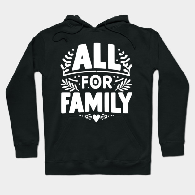 All for Family Hoodie by Frank Ring