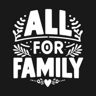 All for Family T-Shirt