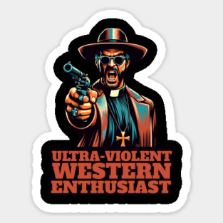 Ultra Violent Western Enthusiast Magnet