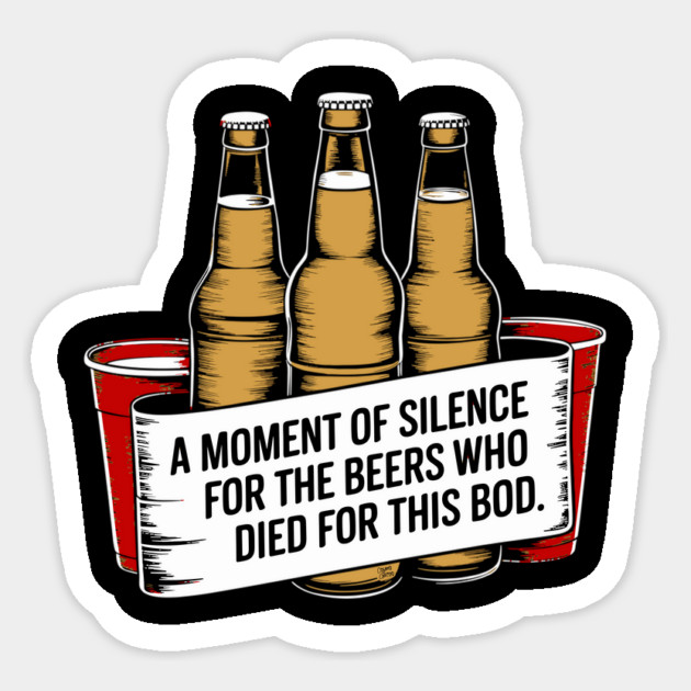 Silence For The Beers Sticker by Cosmo Gazoo