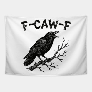 F-Caw-F Crow Pun Funny Raven Attitude Vintage FcawF Tapestry