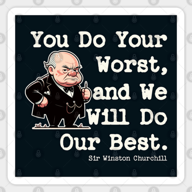 History Winston Churchill Quote We Will Do Our Best Sticker by Yesteeyear