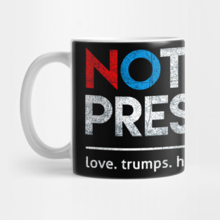 Not-My-President Mug