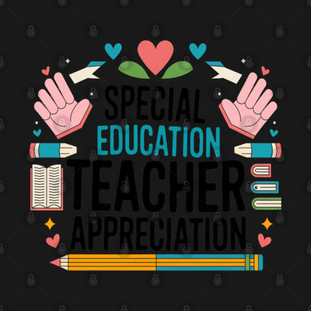 Special Education Teacher Appreciation by Pixel Threads 