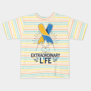 Extraordinary Life: Down Syndrome Awareness Design Kids T-Shirt