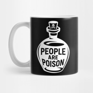People Are Poison Misanthropic Anti-Social Humor Mug