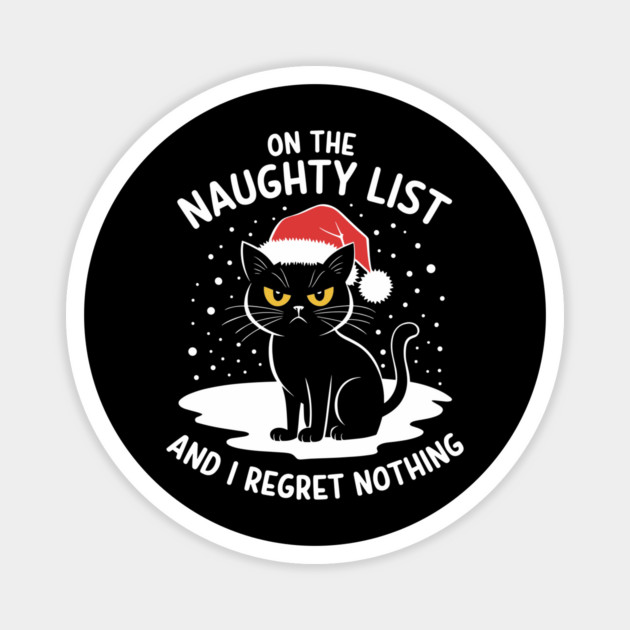 On the Naughty List and Regret Nothing Sassy Holiday Attitude Magnet by Anticorporati