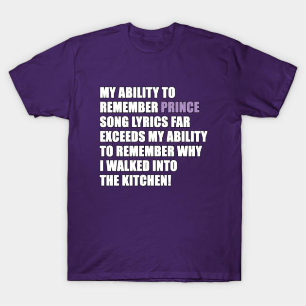 My Ability To Remember Prince Song Lyrics T-Shirt by PPUK