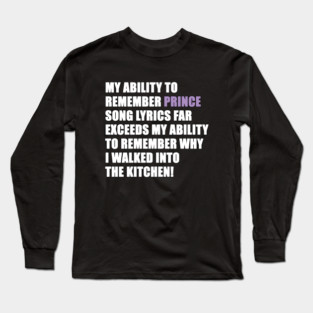 My Ability To Remember Prince Song Lyrics Long Sleeve T-Shirt